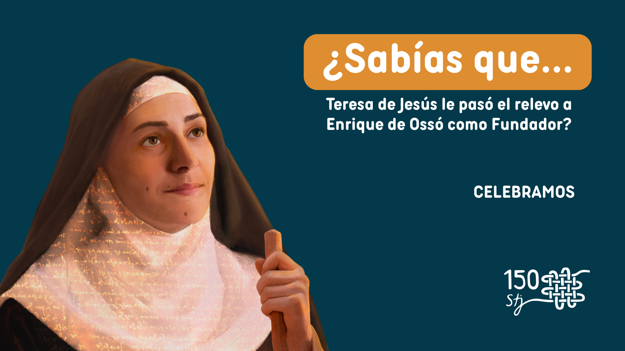 ¿Sabías que….Teresa de Jesús le pasó el relevo a Enrique de Ossó como Fundador?