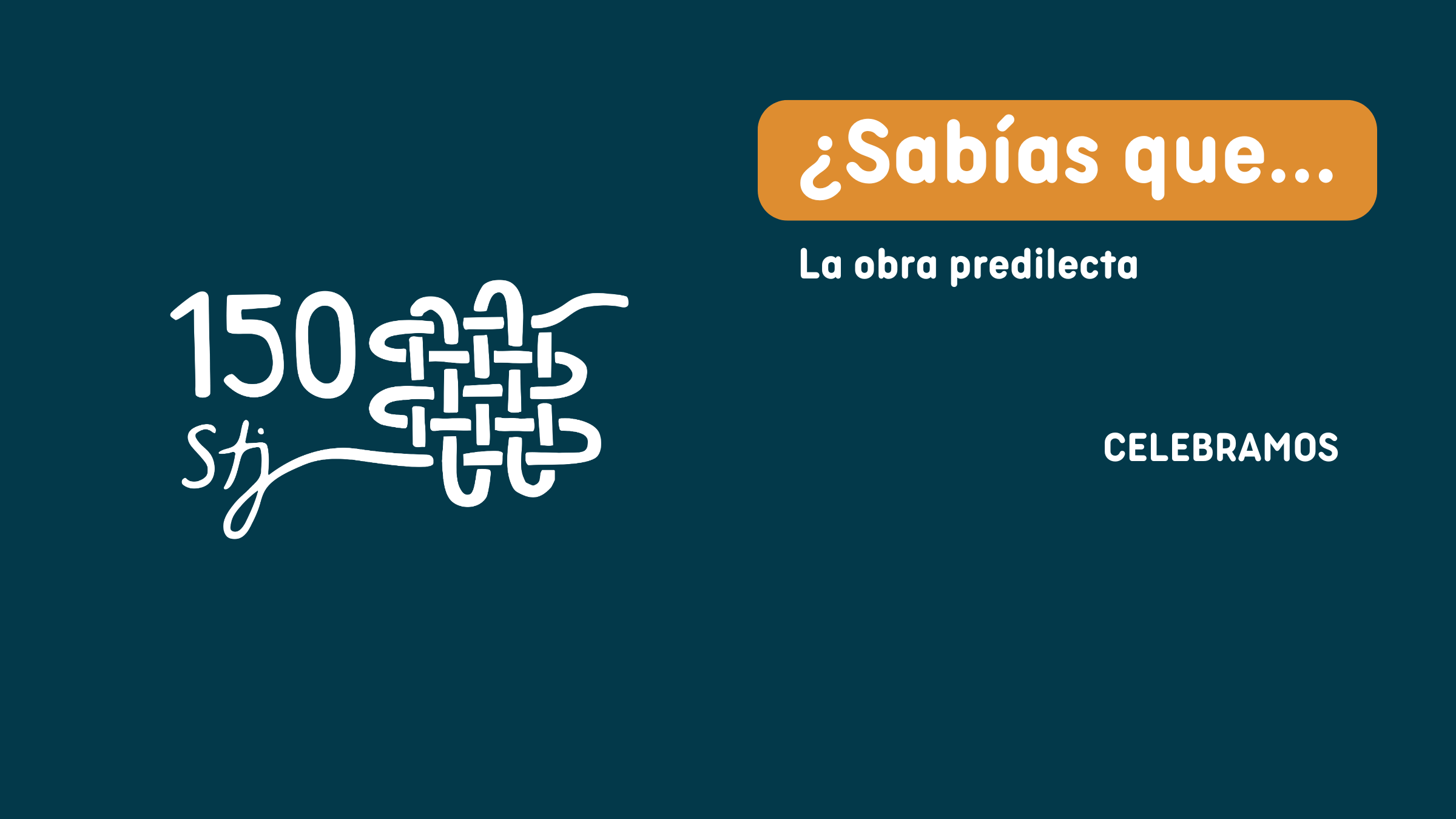 La obra predilecta.