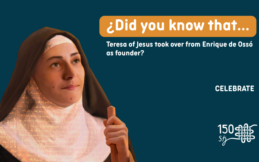 Did you know that …. Teresa of Jesus took over from Enrique de Ossó as founder?