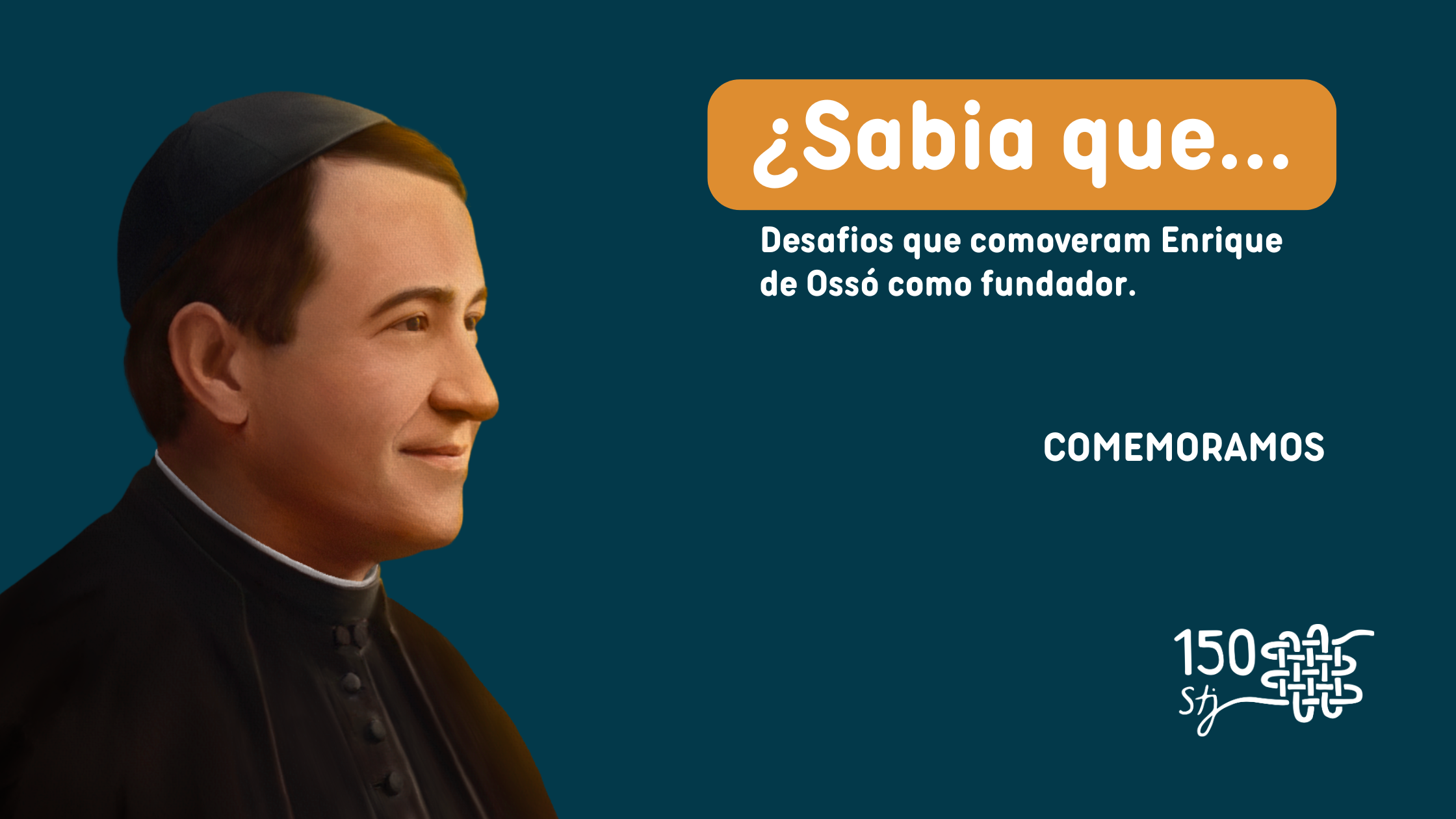 Desafios que comoveram Enrique de Ossó como fundador