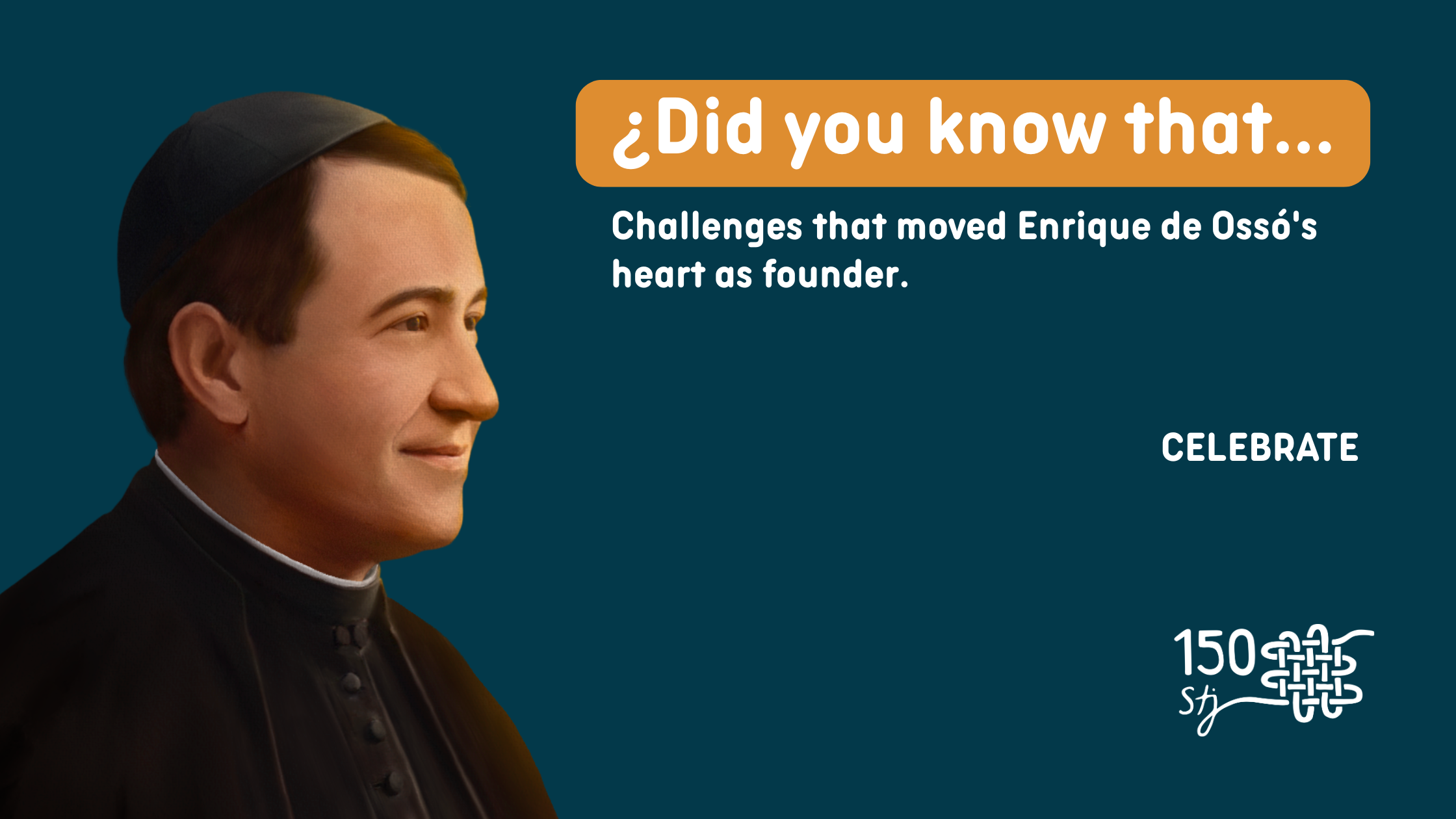 Challenges that moved Enrique de Ossó’s heart as founder.