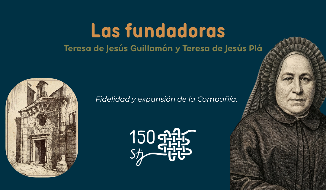 Teresa de Jesús Guillamón e Teresa de Jesús Plá: fidelidade e expansão.