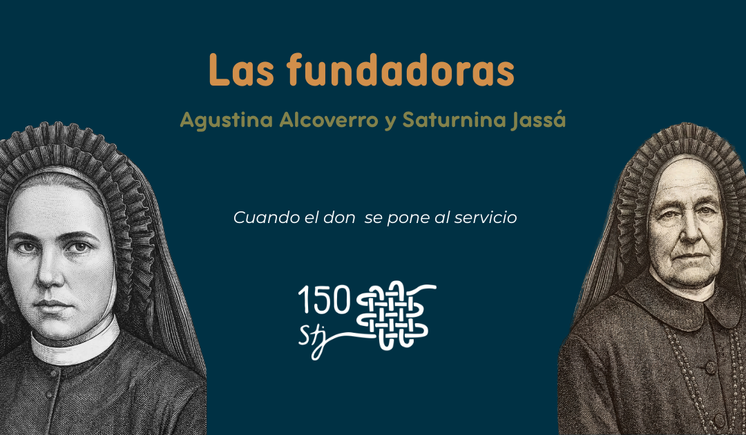 Agustina Alcoverro e Saturnina Jassá: quando o dom é posto ao serviço do dom.